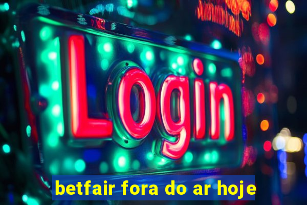 betfair fora do ar hoje